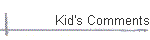 Kid's Comments
